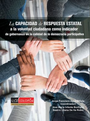 cover image of La capacidad de respuesta estatal a la voluntad ciudadana como indicador de gobernanza en la calidad de la democracia participativa